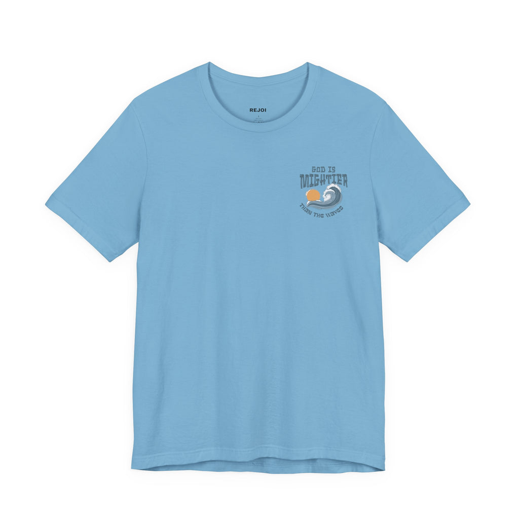 God Is Mightier Than The Waves Tee