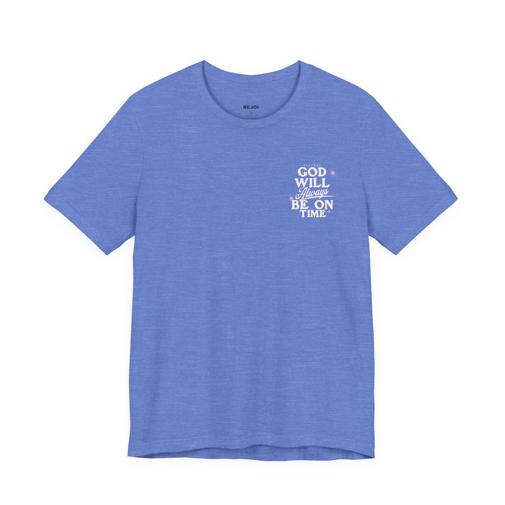 God Will Always Be On Time Tee
