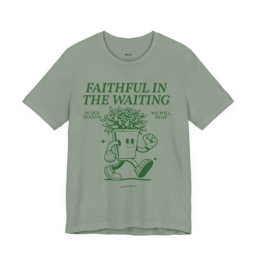 Faithful In The Waiting Tee