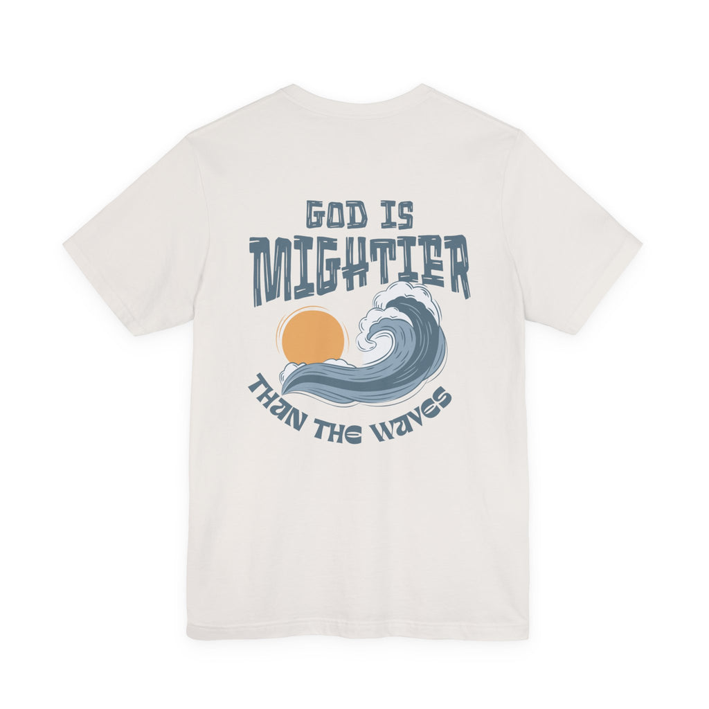 God Is Mightier Than The Waves Tee