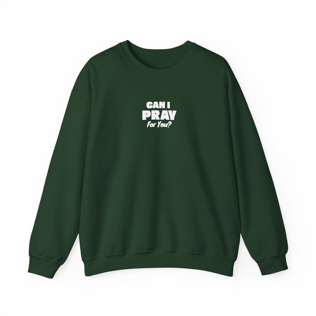 Can I Pray For You? Sweatshirt