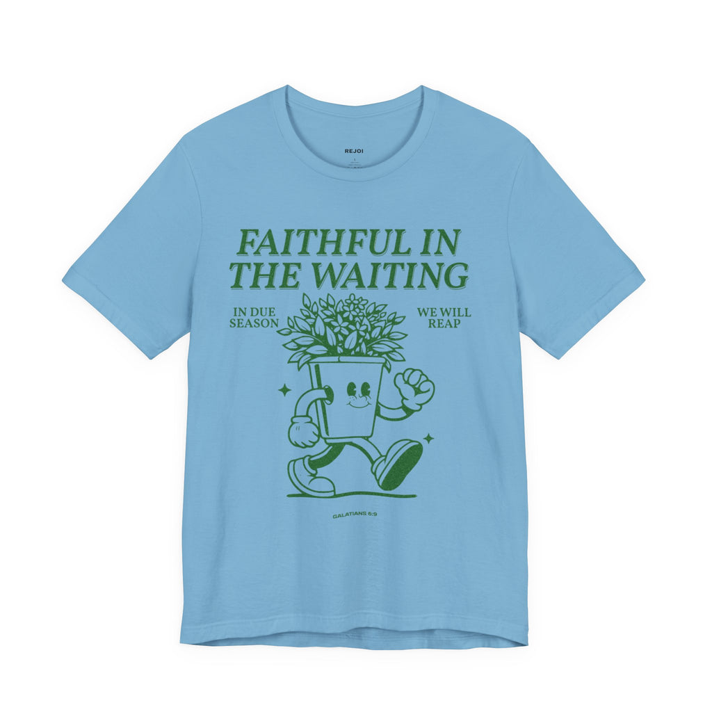 Faithful In The Waiting Tee