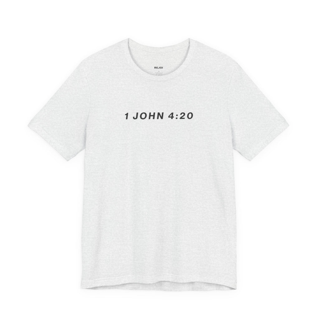 1 John 4:20 Tee