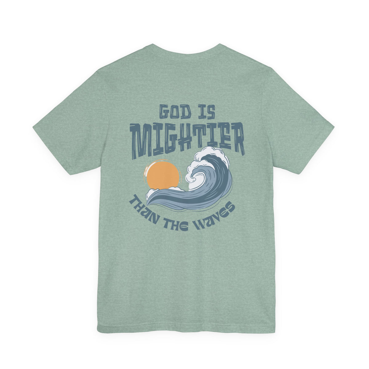 God Is Mightier Than The Waves Tee
