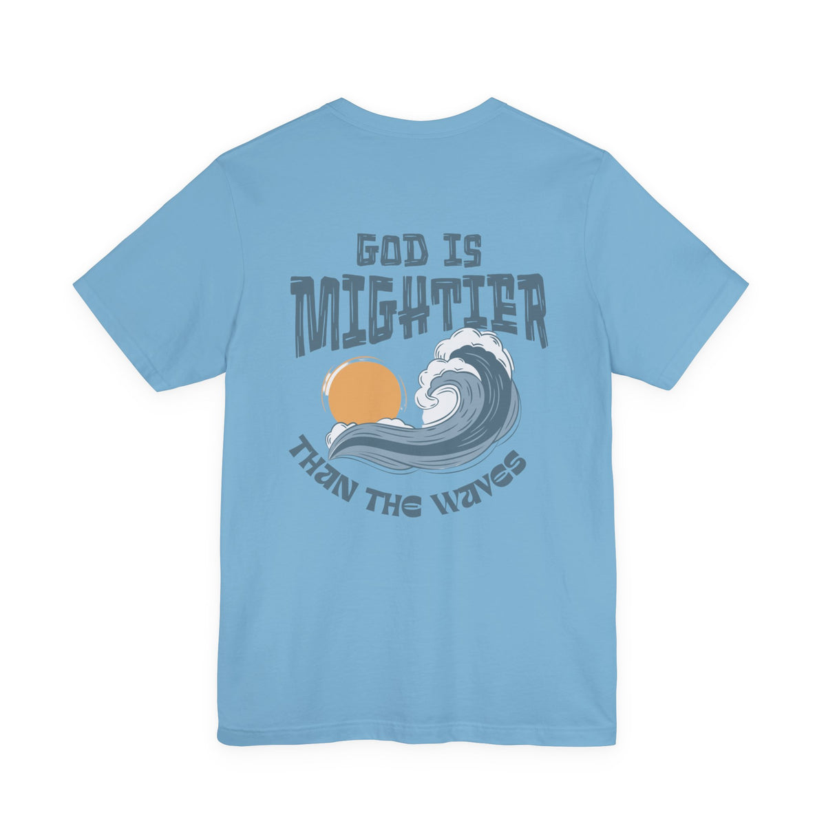 God Is Mightier Than The Waves Tee