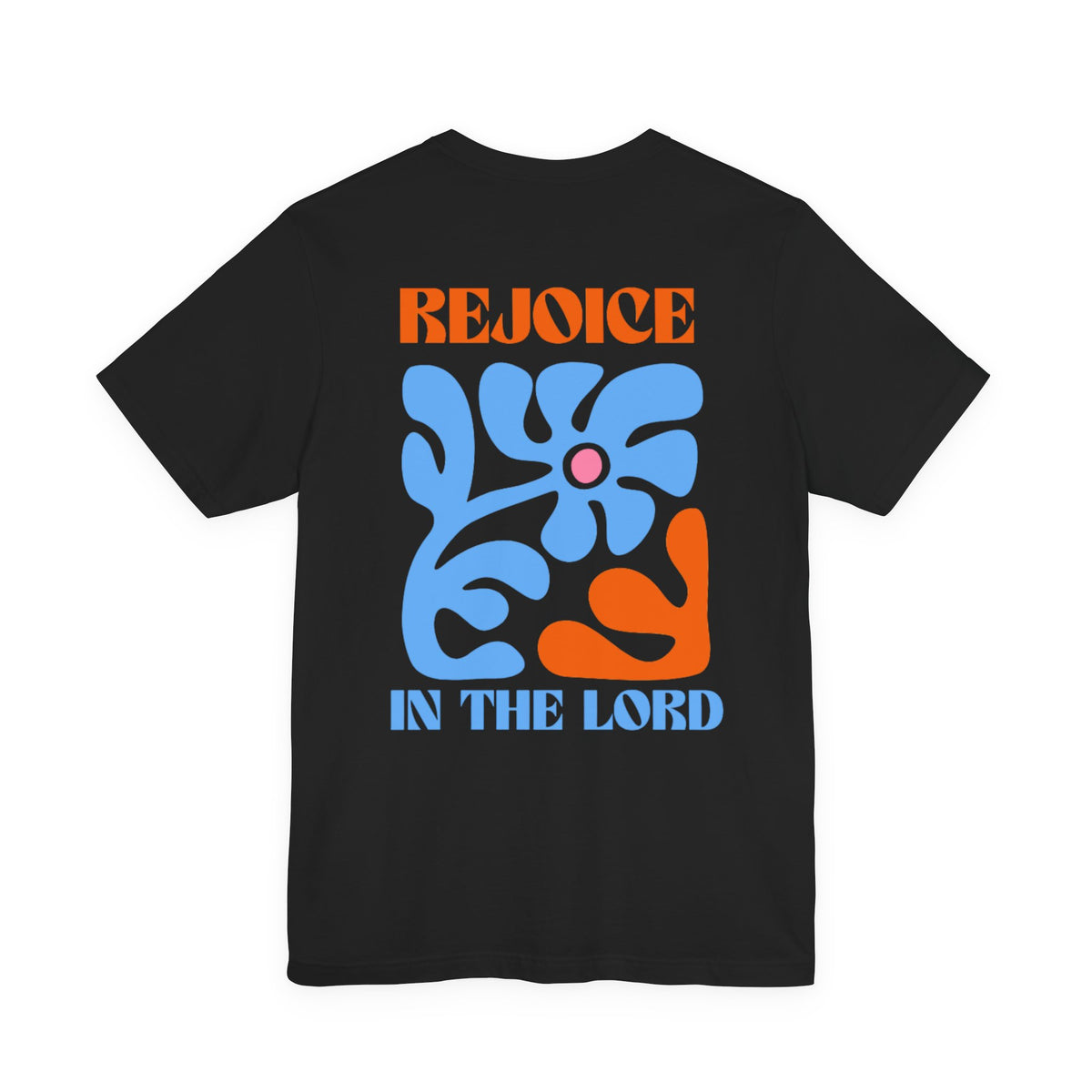 Rejoice In the Lord Tee