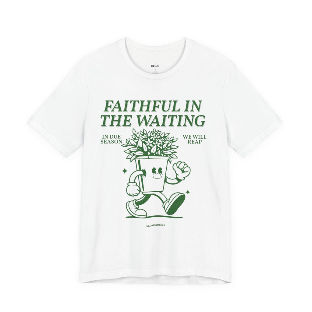 Faithful In The Waiting Tee