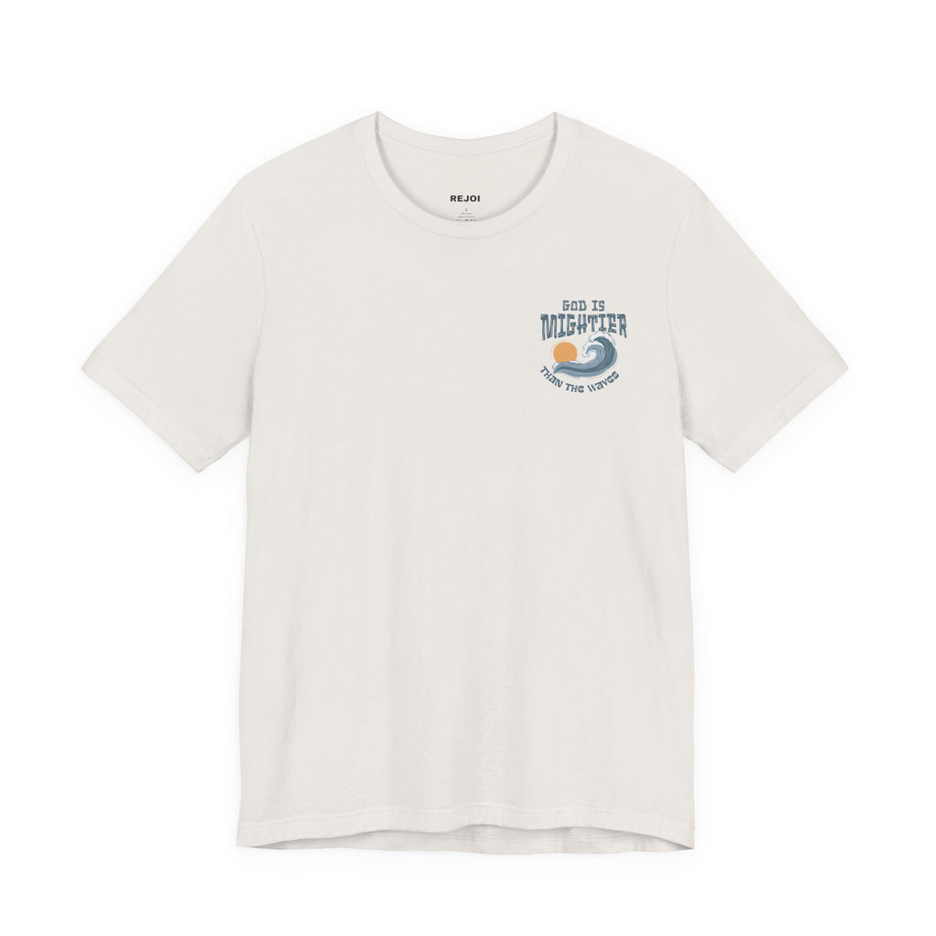 God Is Mightier Than The Waves Tee