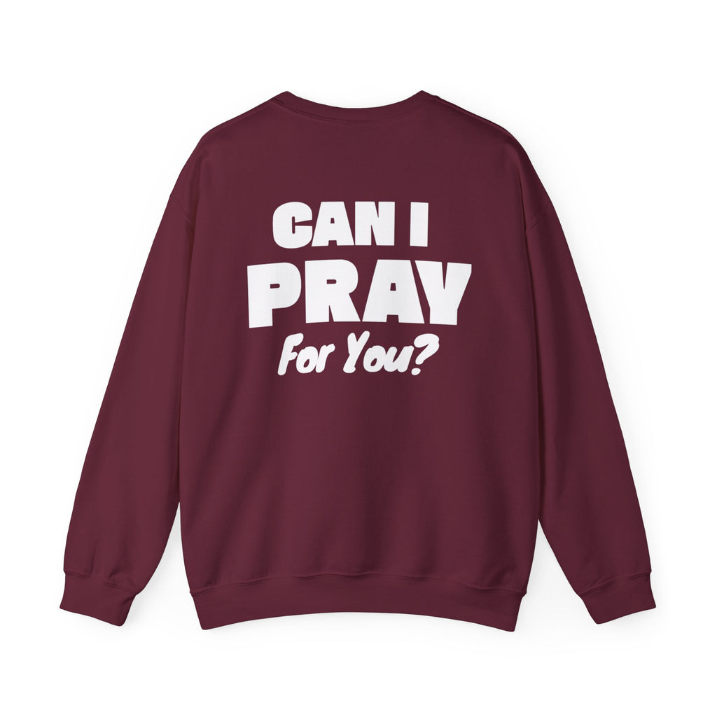Can I Pray For You? Sweatshirt