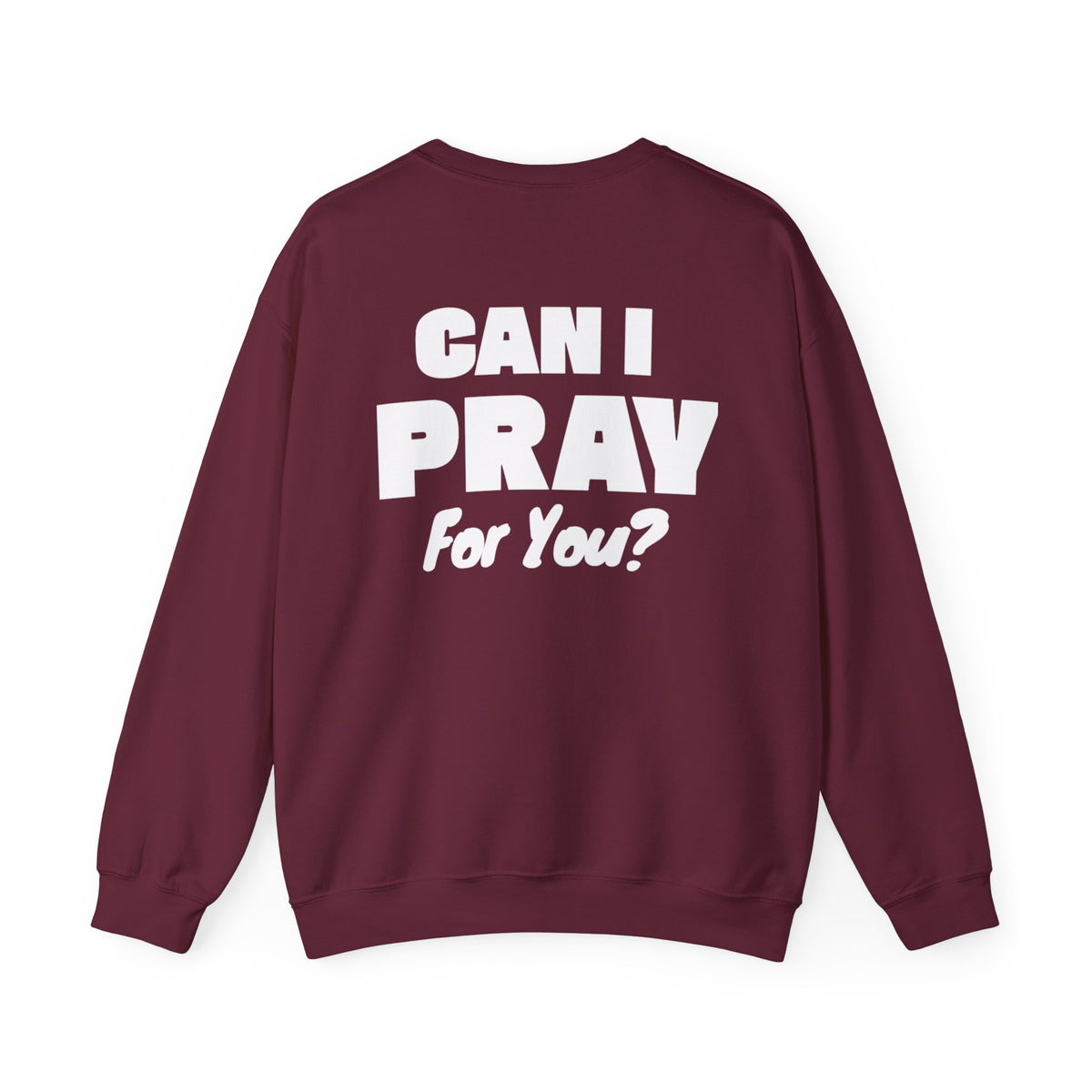 Can I Pray For You? Sweatshirt