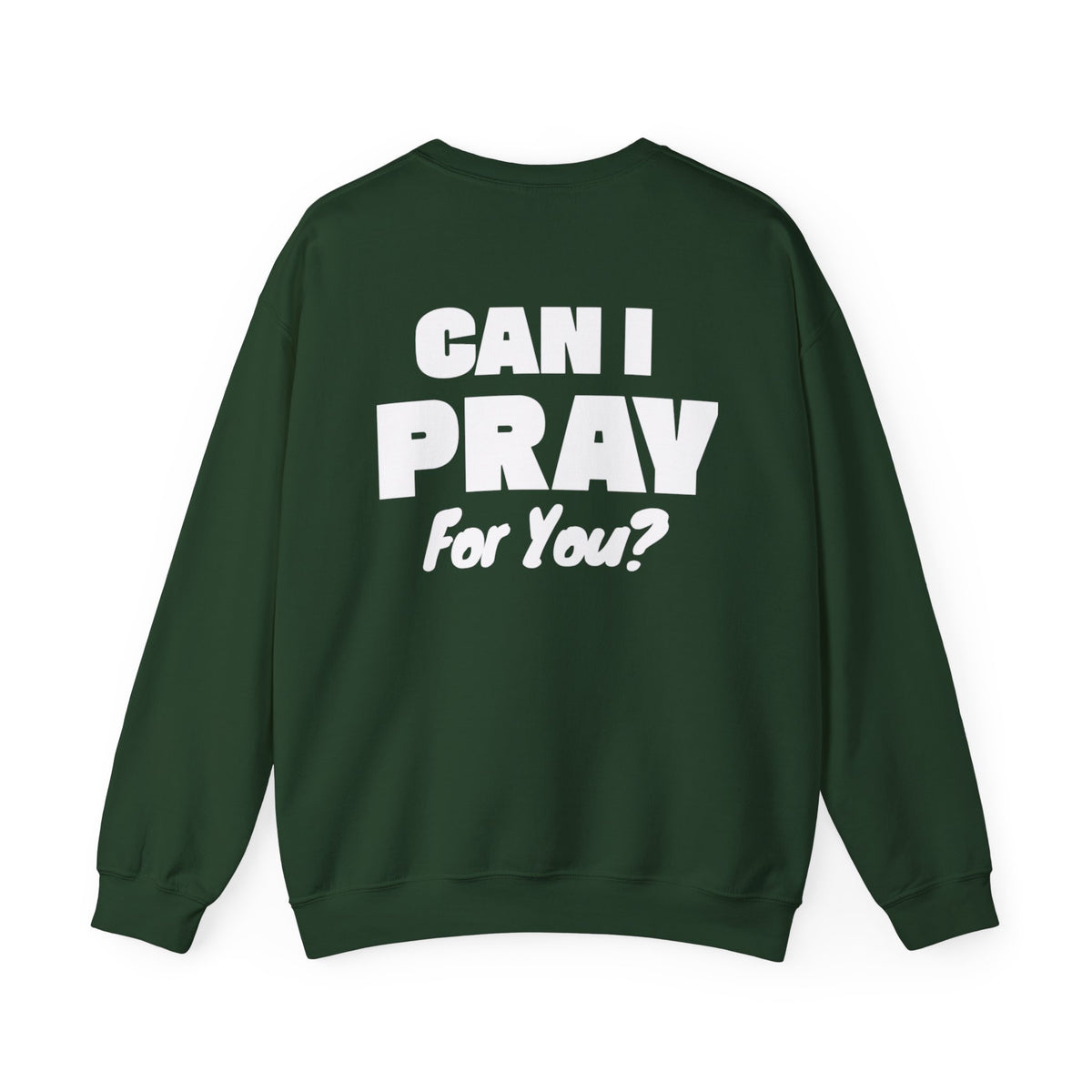 Can I Pray For You? Sweatshirt
